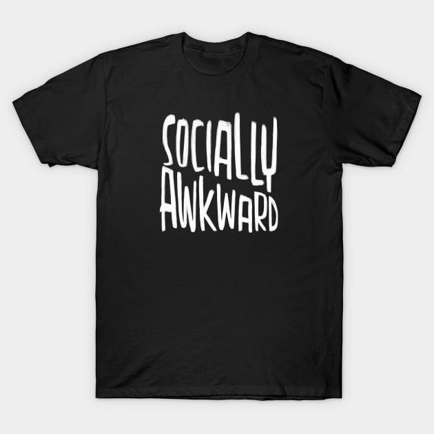 Introvert Life, Socially Awkward T-Shirt by badlydrawnbabe